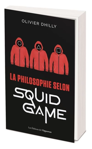 La philosophie selon Squid game - Olivier Dhilly