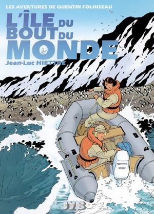 Les aventures de Quentin Foloiseau. Vol. 2006. L'île du bout du monde - Jean-Luc Hiettre