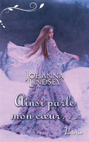 Ainsi parle mon coeur... - Johanna Lindsey