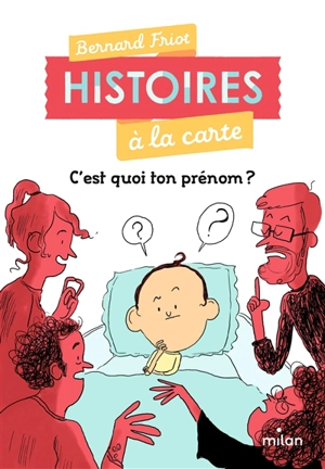 Histoires à la carte. C'est quoi ton prénom ? - Bernard Friot