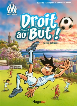 Droit au but !. Vol. 2. Le foot au coeur ! - Thierry Agnello