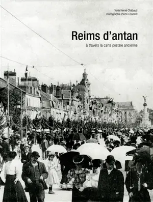 Reims d'antan : à travers la carte postale ancienne