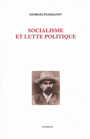 Socialisme et lutte politique - Gueorgui Valentinovitch Plekhanov