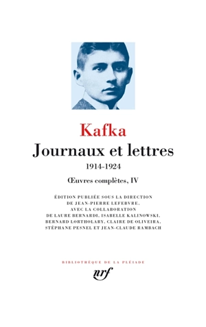 Oeuvres complètes. Vol. 4. Journaux et lettres : 1914-1924 - Franz Kafka