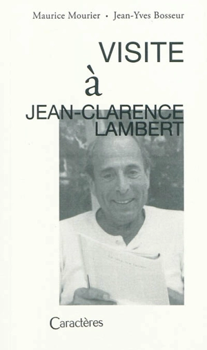 Visite à Jean-Clarence Lambert - Maurice Mourier