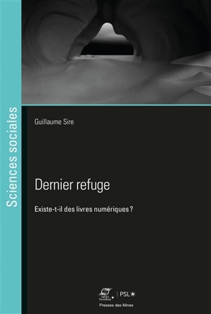 Dernier refuge : existe-t-il des livres numériques ? - Guillaume Sire