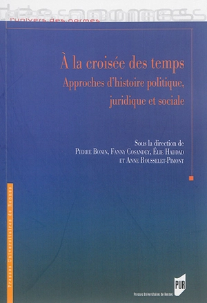 A la croisée des temps : approches d'histoire politique, juridique et sociale