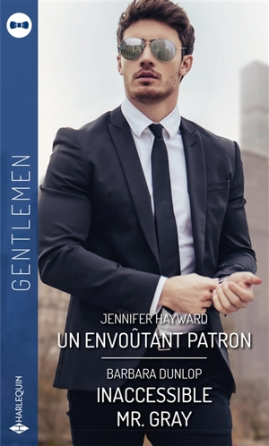 Un envoûtant patron. Inaccessible Mr. Gray - Jennifer Hayward