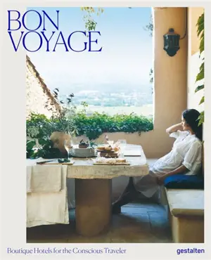 Bon voyage : boutique hotels for the conscious traveler - Clara Le Fort