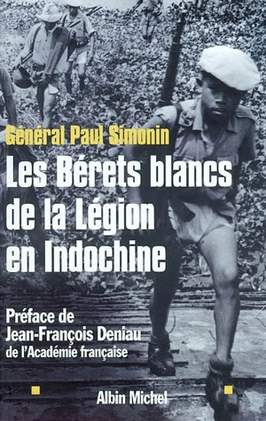 Les Bérets blancs de la Légion en Indochine - Paul Simonin