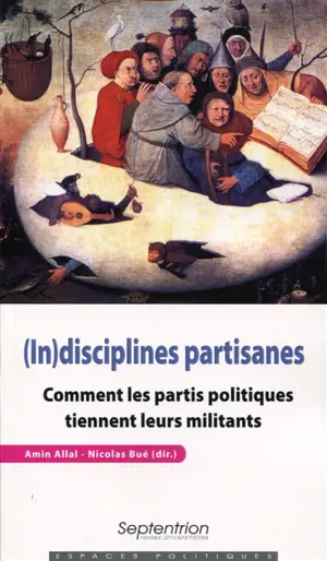 (In)disciplines partisanes : comment les partis politiques tiennent leurs militants