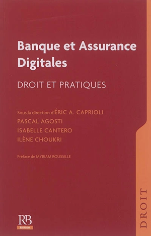 Banque et assurance digitales : droit et pratiques - Pascal Agosti