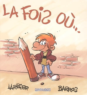 La fois où... - Philippe Larbier