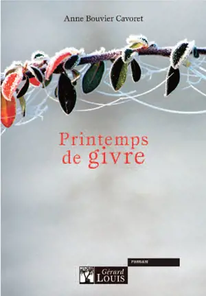 Printemps de givre - Anne Bouvier Cavoret