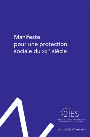 Manifeste pour une protection sociale du XXIe siècle - Institut pour l'innovation économique et sociale (Paris)