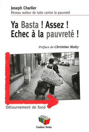 Ya basta ! Assez ! Echec à la pauvreté ! - Joseph Charlier