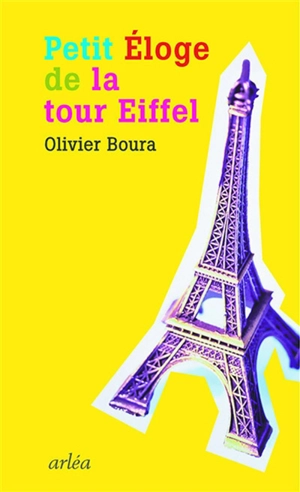 Petit éloge de la tour Eiffel - Olivier Boura