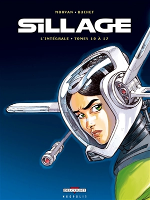 Sillage : l'intégrale. Tomes 10 à 12 - Jean-David Morvan