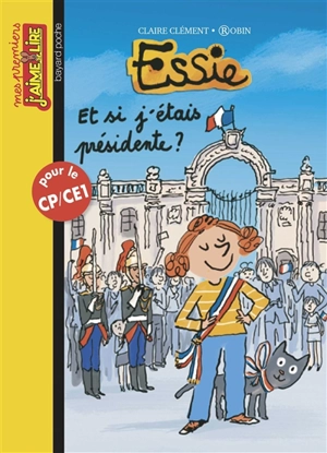 Essie. Vol. 21. Et si j'étais présidente ? - Claire Clément