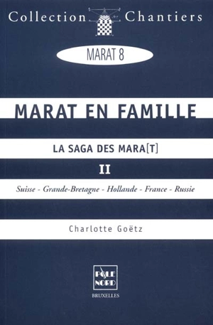 Marat en famille : la saga des Mara(t) - Charlotte Goëtz