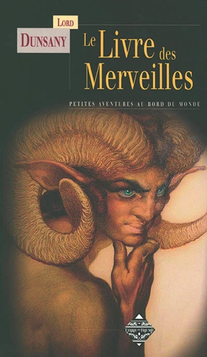 Le livre des merveilles ou Chronique de petites aventures au bord du monde - Edward John Moreton Drax Plunkett Dunsany