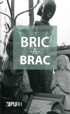 Bric-à-brac - Armelle Leclercq