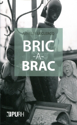 Bric-a-brac - Armelle Leclercq