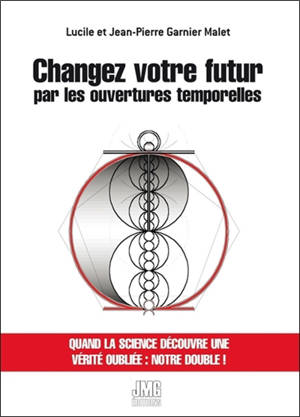 Changez votre futur par les ouvertures temporelles - Lucile Garnier Malet