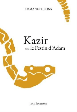 Kazir ou Le festin d'Adam - Emmanuel Pons