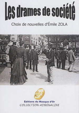 Les drames de société : choix de nouvelles d'Emile Zola - Emile Zola