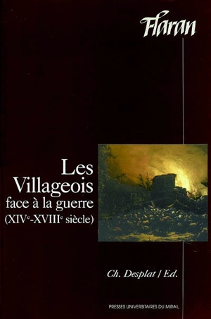 Les villageois face à la guerre (XIVe-XVIIIe siècle) : actes des XXIIes Journées internationales d'histoire de l'abbaye de Flaran, 8-10 sept. 2000 - Centre culturel de l'abbaye de Flaran (Valence-sur-Baïse, Gers). Colloque (22 ; 2000)