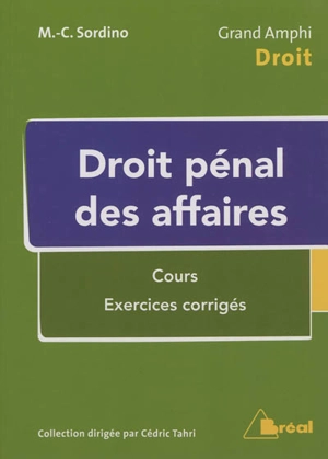 Droit pénal des affaires : cours, exercices corrigés - Marie-Christine Sordino