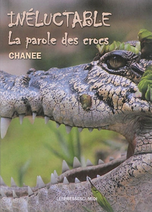 Inéluctable : la parole des crocs - Chanee