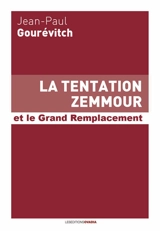 La tentation Zemmour et le grand remplacement - Jean-Paul Gourévitch