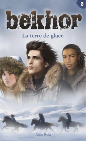 Bekhor. Vol. 2. La terre de glace - Alain Ruiz