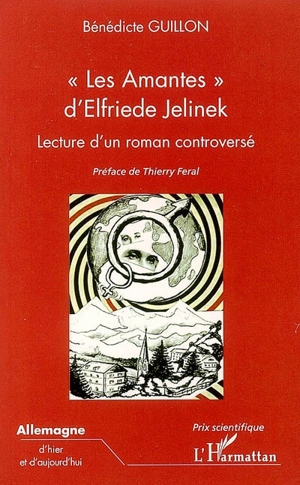 Les amantes d'Elfriede Jelinek : lecture d'un roman controversé - Bénédicte Guillon