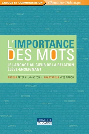 L'importance des mots : le langage au coeur de la relation élève-enseignant - Peter H. Johnston