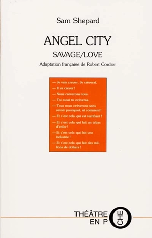 Angel city. Savage love. Guerre au ciel (monologue de l'ange) - Sam Shepard