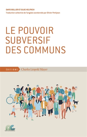 Le pouvoir subversif des communs - David Bollier