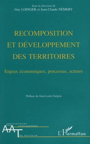 Recomposition et développement des territoires : enjeux économiques, processus, acteurs