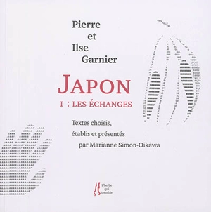 Japon. Vol. 1. Les échanges - Pierre Garnier