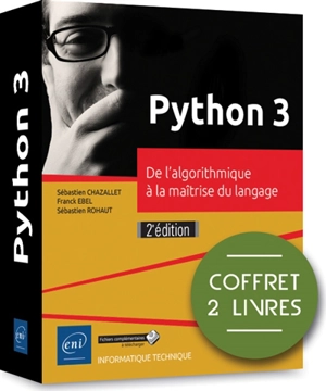 Python 3 : de l'algorithme à la maîtrise du langage : coffret 2 livres - Franck Ebel