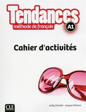 Tendances, méthode de français, A1 : cahier d'activités - Jacky Girardet