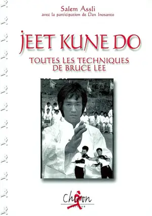 Jeet kune do : jun fan gung fu, kick-boxing - Salem Assli