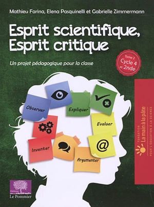 Esprit scientifique, esprit critique. Vol. 2. Un projet pédagogique pour la classe : cycle 4 et 2nde - Mathieu Farina