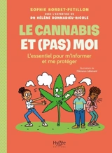 Le cannabis et (pas) moi : l'essentiel pour m'informer et me protéger - Sophie Bordet-Petillon