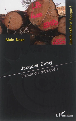 Jacques Demy : l'enfance retrouvée - Alain Naze