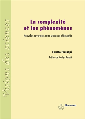 La complexité et les phénomènes : nouvelles ouvertures entre science et philosophie - Fausto Fraisopi