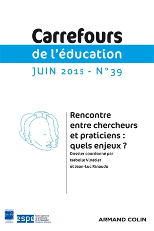 Carrefours de l'éducation, n° 39. Rencontre entre chercheurs et praticiens : quels enjeux ?