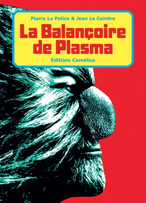 La balançoire de plasma - Pierre La Police